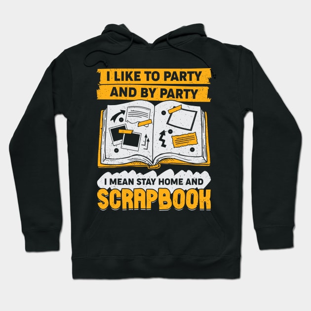 Funny Scrapbooking Lover Hobby Scrapbooker Gift Hoodie by Dolde08